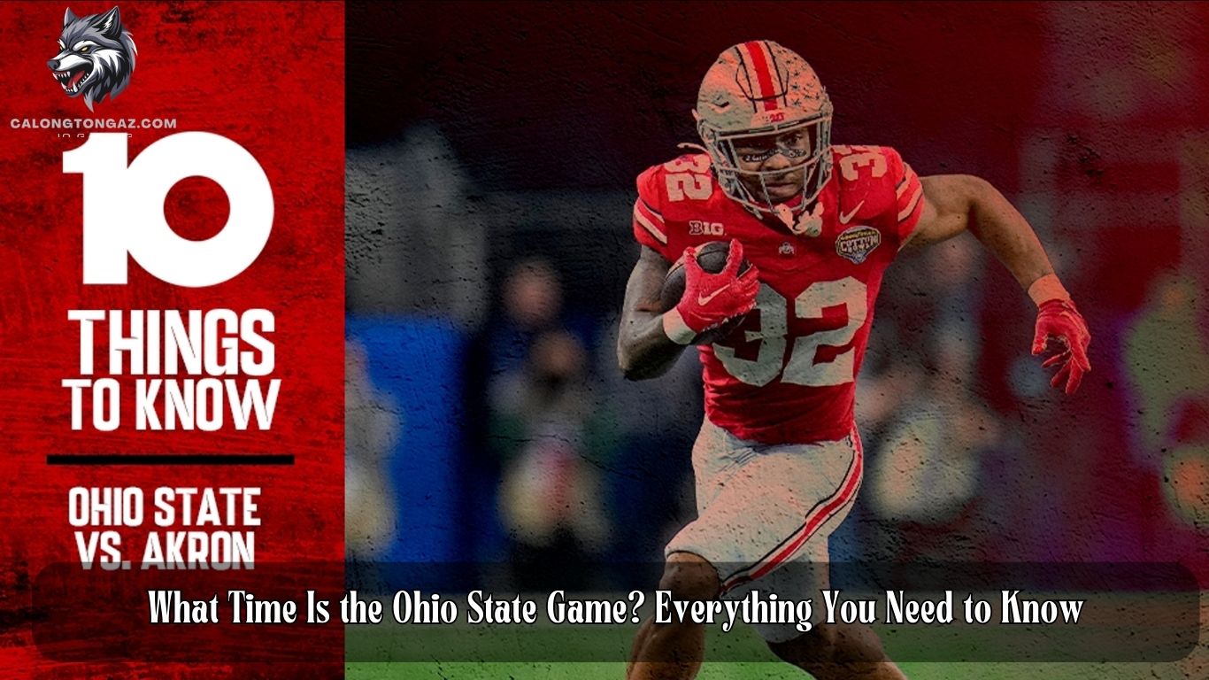 What Time Is the Ohio State Game? Everything You Need to Know