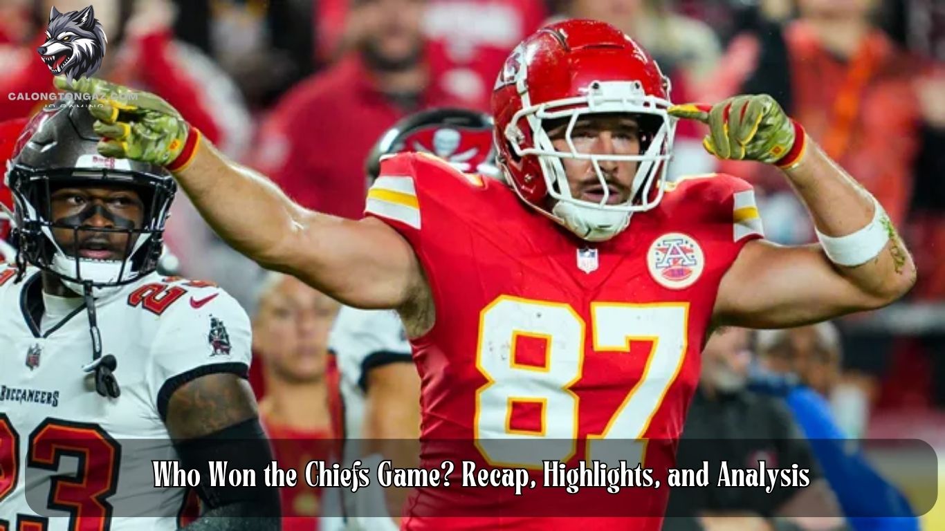 Who Won the Chiefs Game? Recap, Highlights, and Analysis