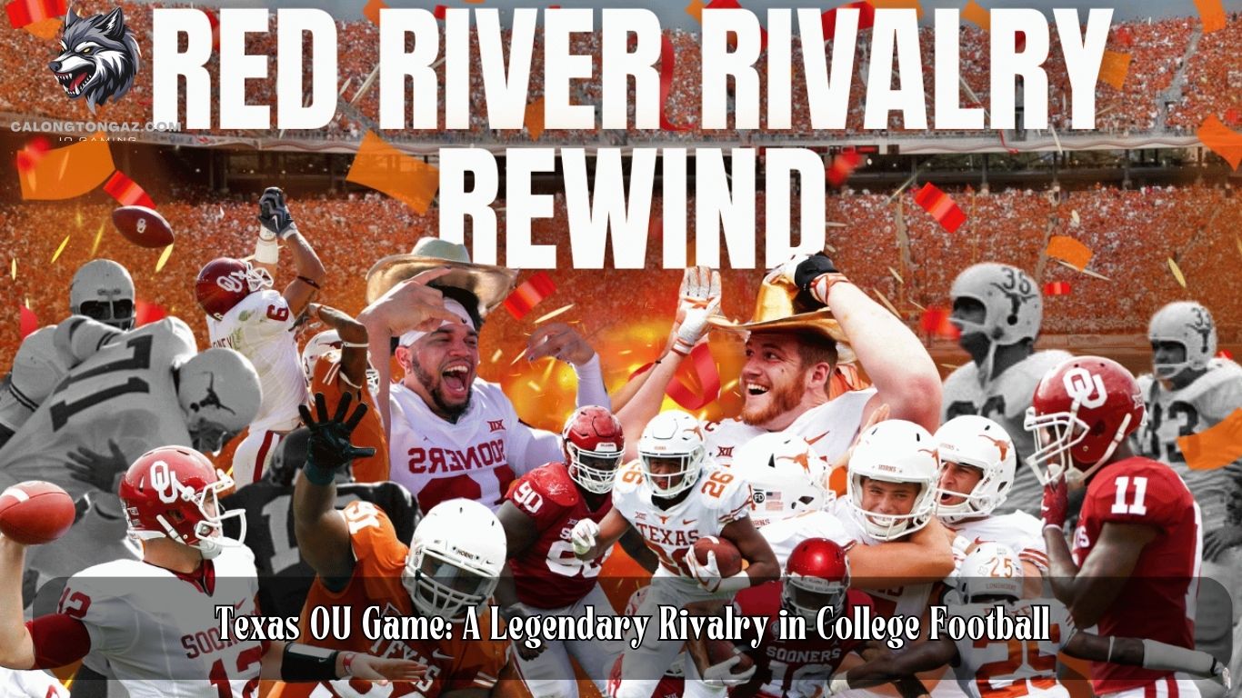 Texas OU Game: A Legendary Rivalry in College Football