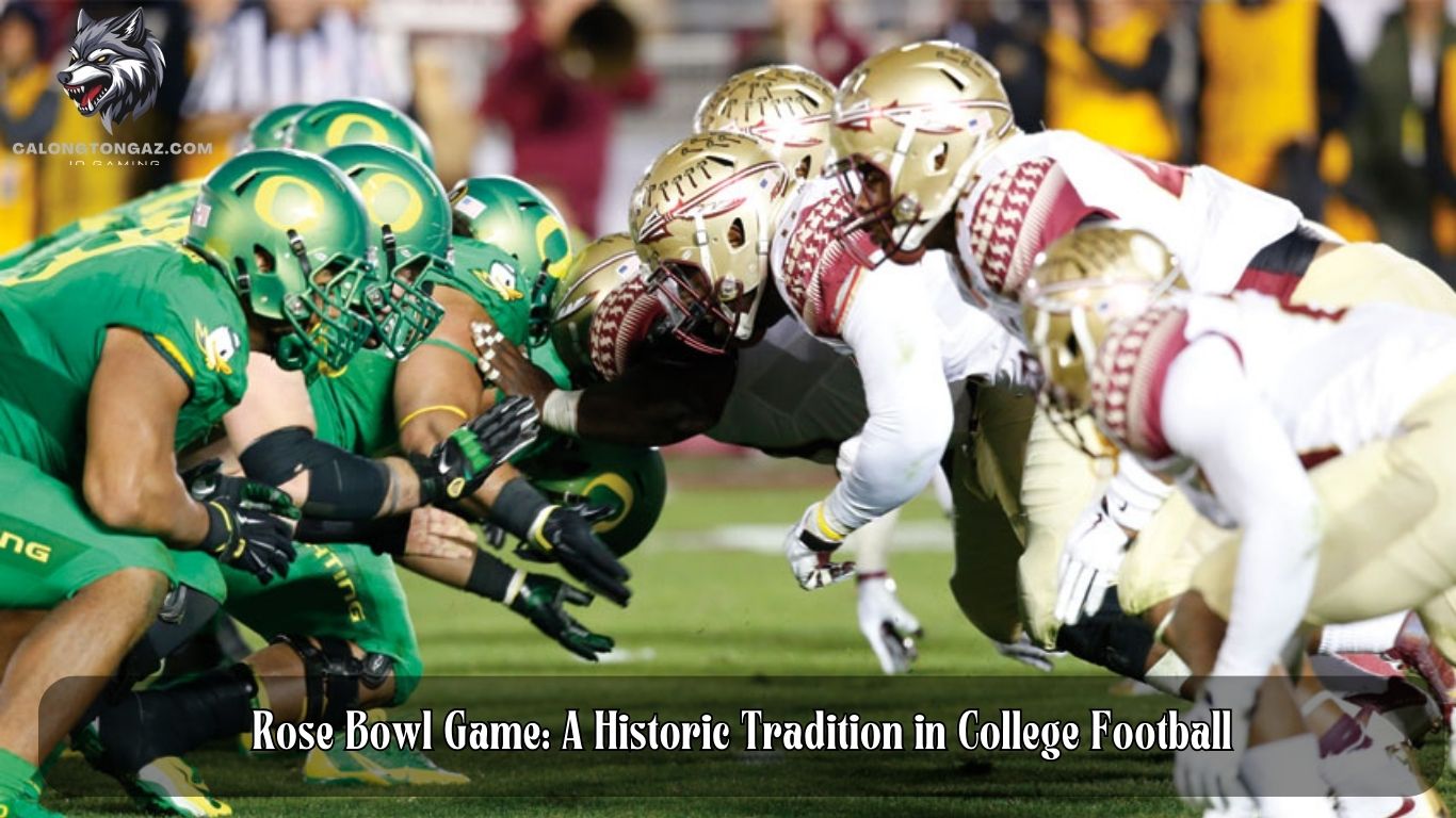 Rose Bowl Game: A Historic Tradition in College Football