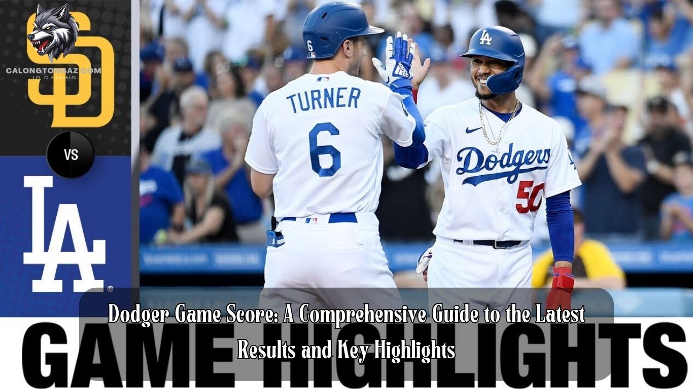 Dodger Game Score: A Comprehensive Guide to the Latest Results and Key Highlights